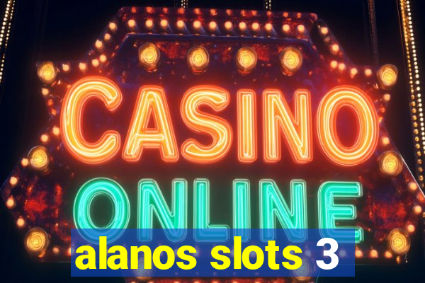 alanos slots 3